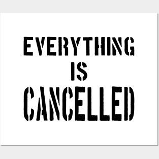 EVERYTHING IS CANCELLED Posters and Art